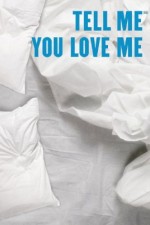 Watch Tell Me You Love Me 5movies